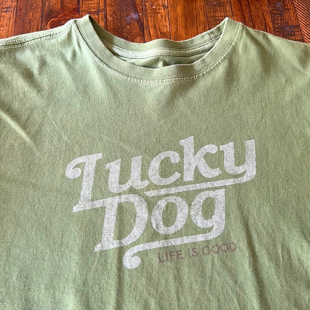Life is good Lucky Dog tshirt